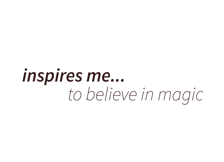 Text reading 'inspires me... to believe in magic' on a white background.